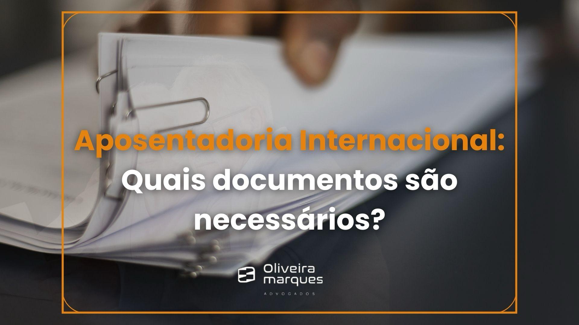 Aposentadoria Internacional: Quais são os documentos necessários?
