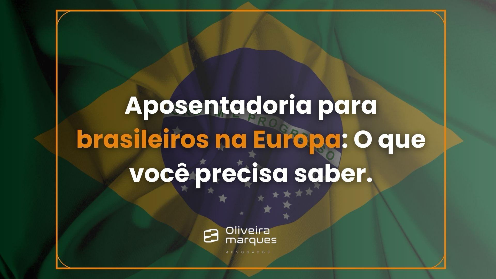Aposentadoria para brasileiros na Europa: O que você precisa saber.
