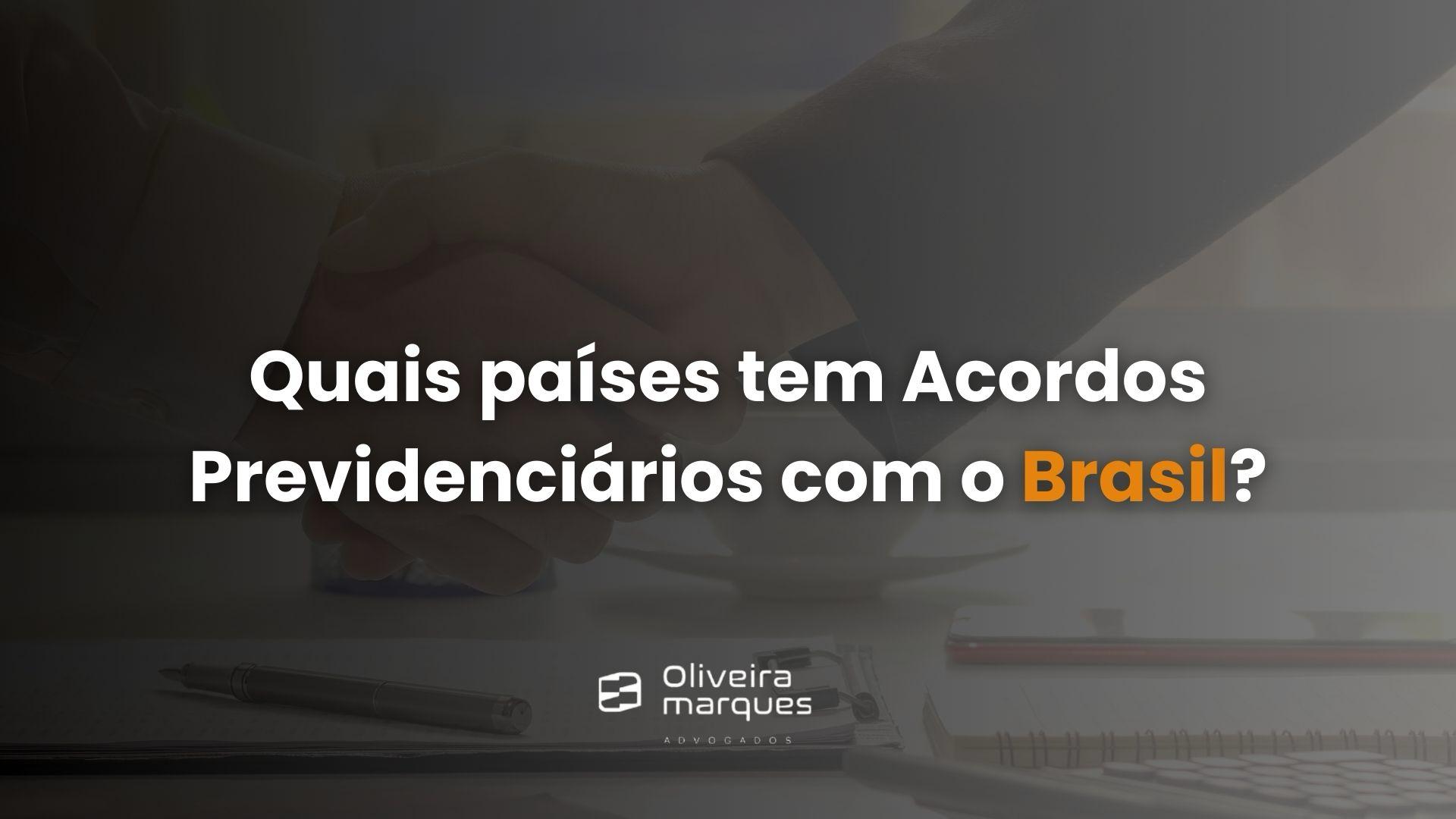 Quais países têm Acordo Previdenciário com o Brasil?