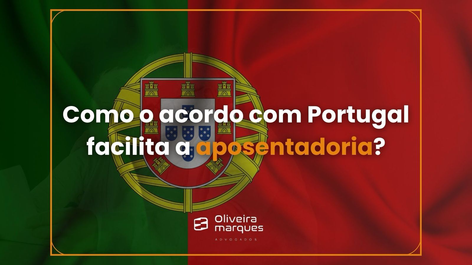 Como o acordo com Portugal facilita a aposentadoria?