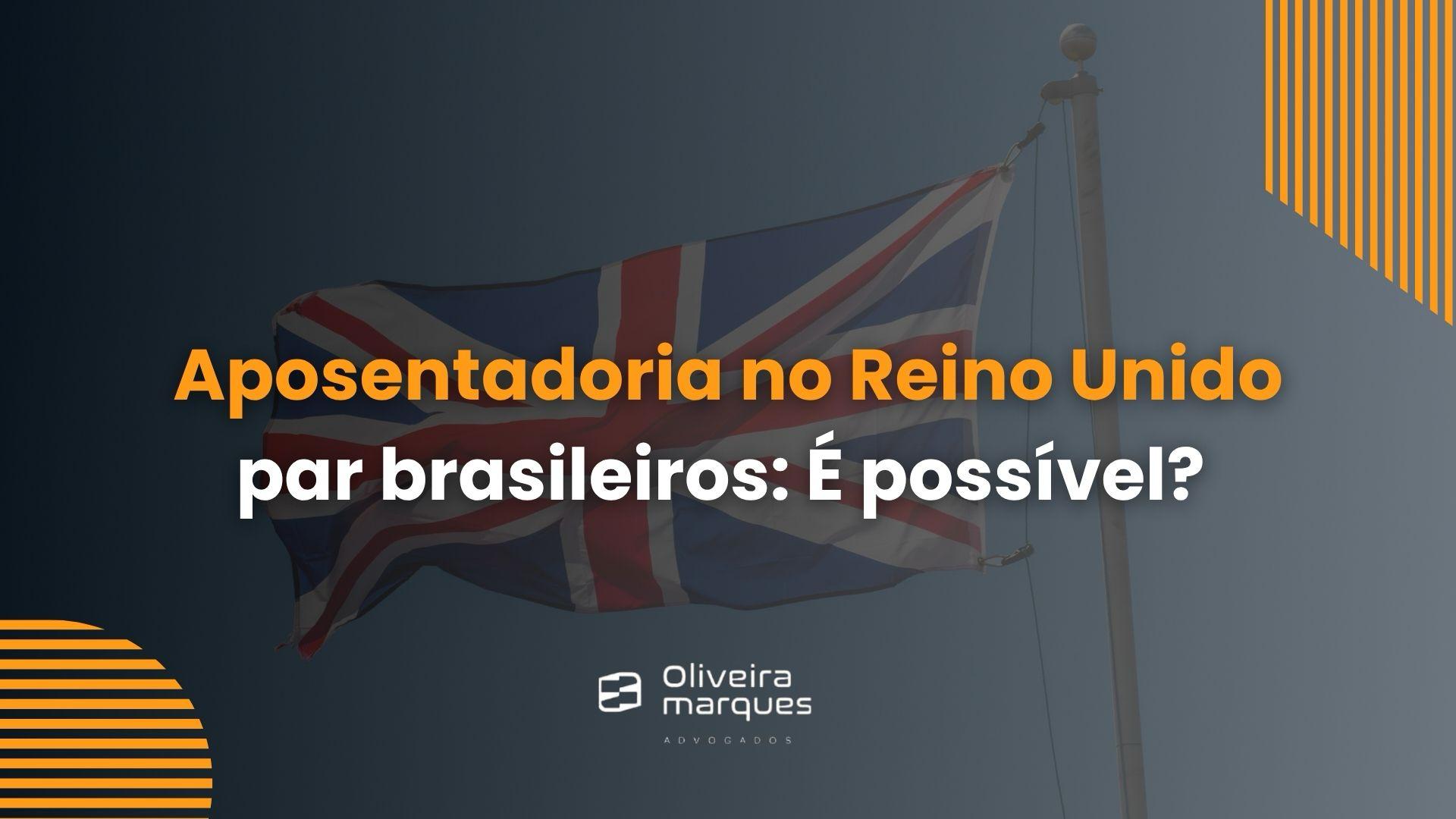 Aposentadoria no Reino Unido para brasileiros: É possível?