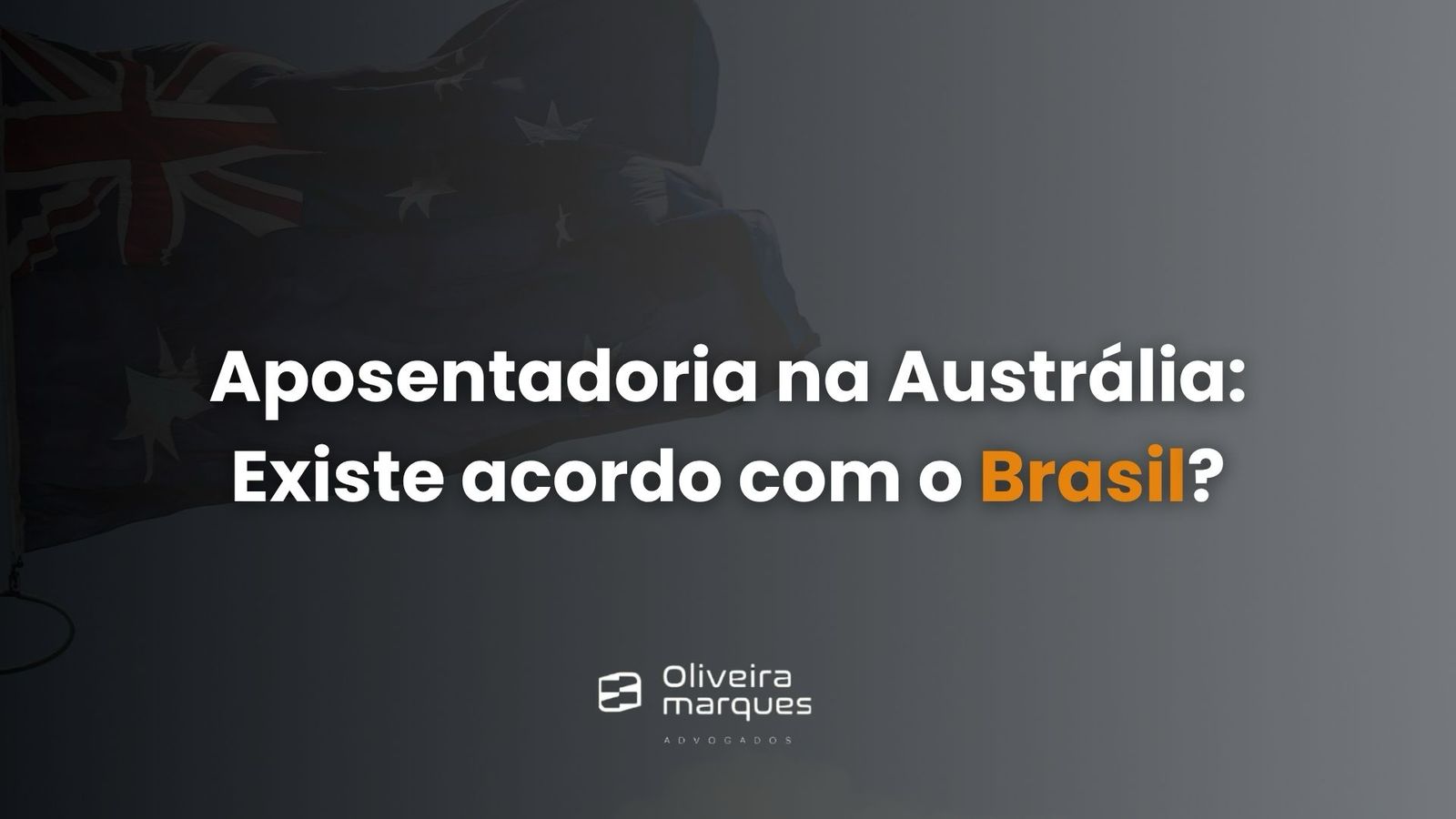 Aposentadoria na Austrália: Existe Acordo com o Brasil?