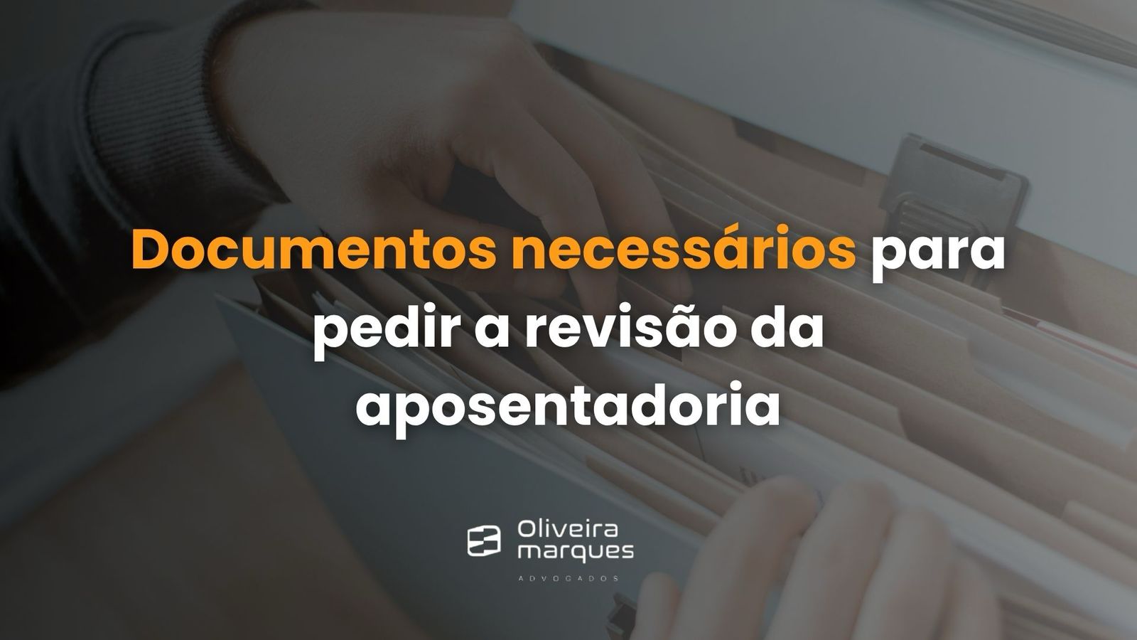 Documentos necessários para pedir Revisão de Aposentadoria.