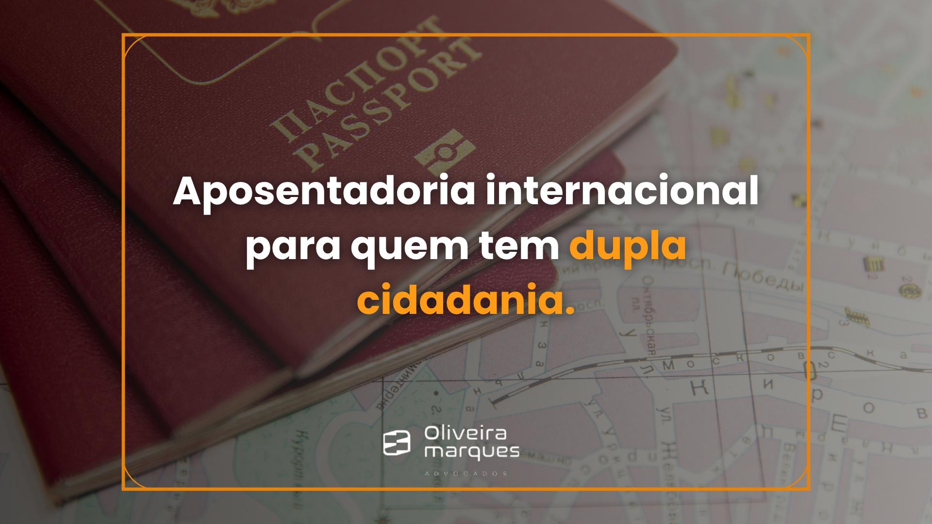 Aposentadoria Internacional para quem tem dupla cidadania.