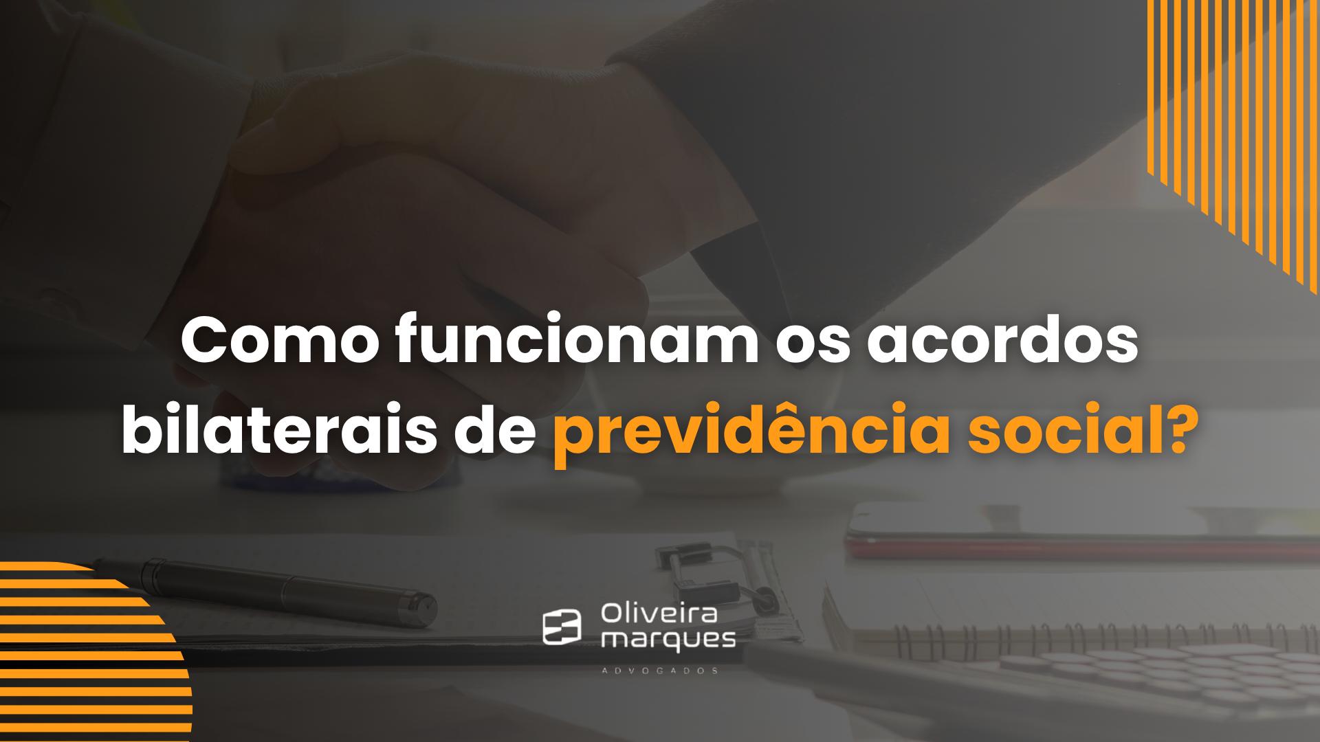 Como funcionam os Acordos Bilaterais de Previdência Social?