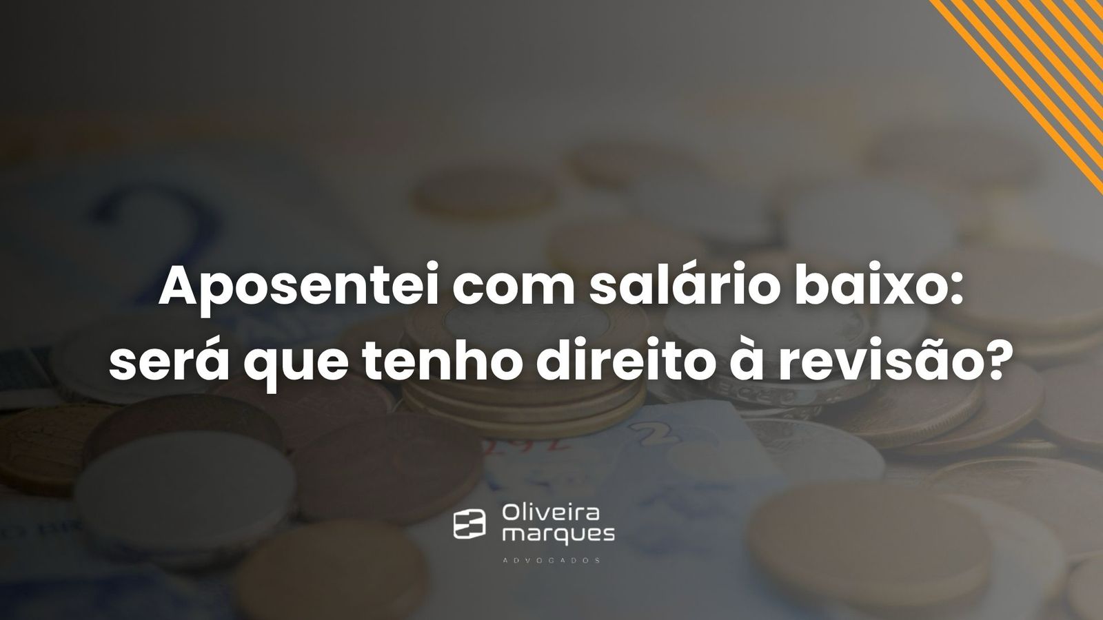 Aposentei com salário baixo: Será que tenho direito a Revisão?