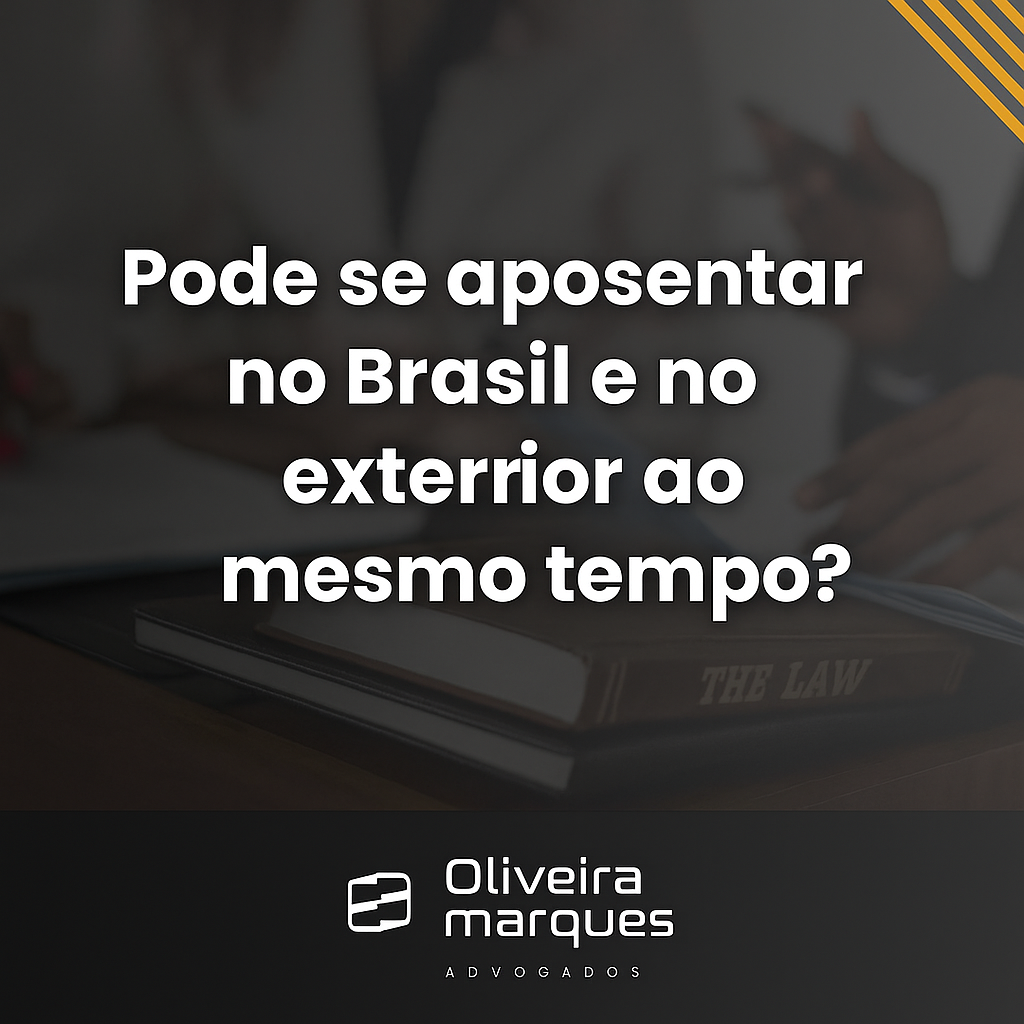 Pode se aposentar no Brasil e no exterior ao mesmo tempo?