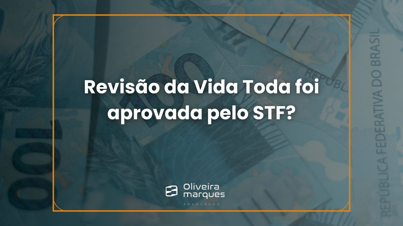 Revisão Vida Toda foi aprovada pelo STF?