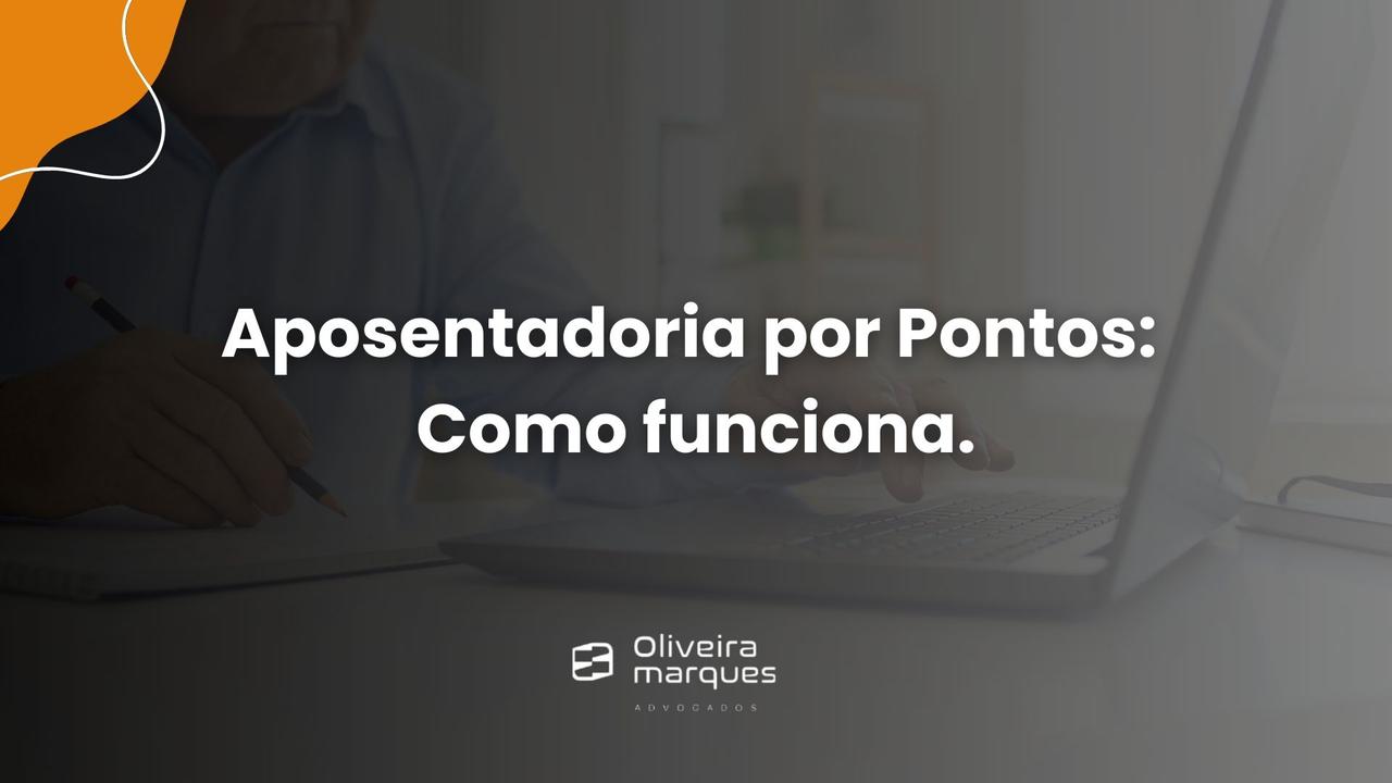 Aposentadoria por Pontos: Como funciona?