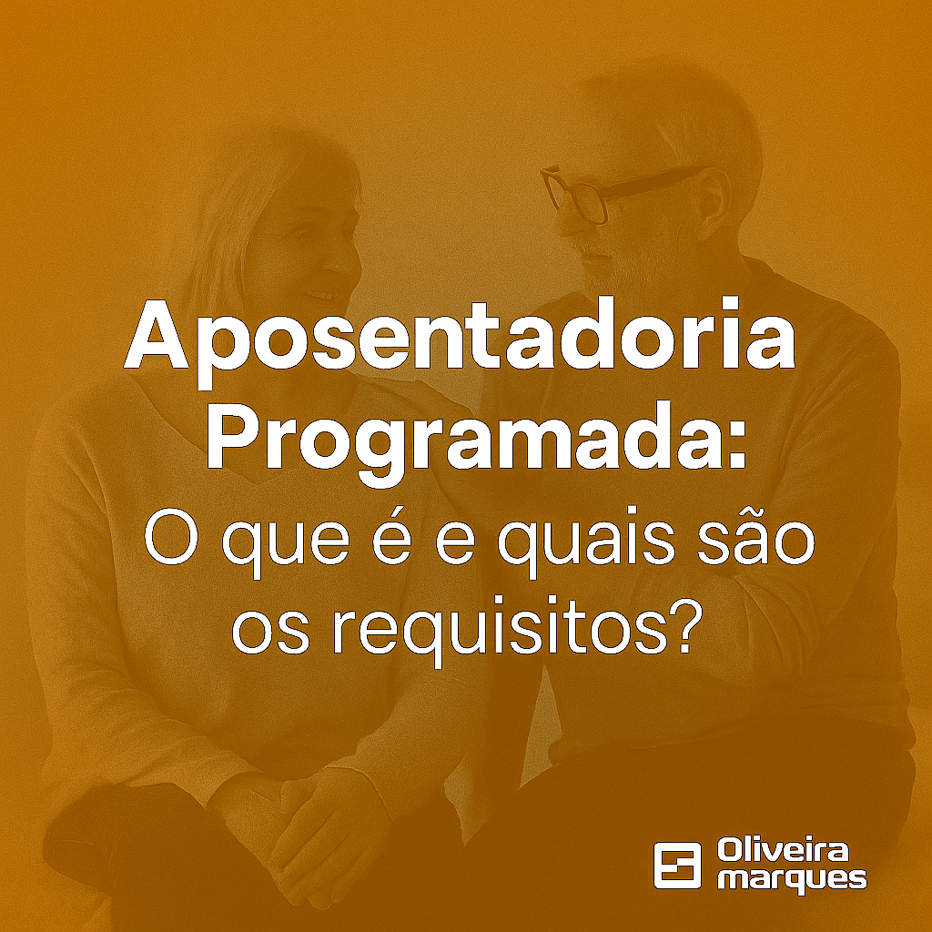 Aposentadoria Programada: O que é e quais são os requisitos?