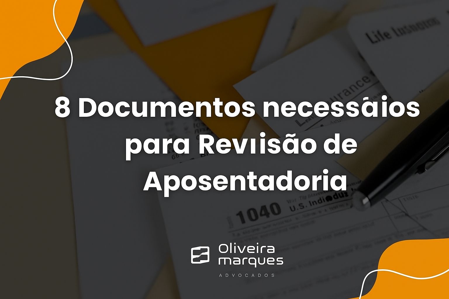 8 Documentos necessários para Revisão de Aposentadoria.